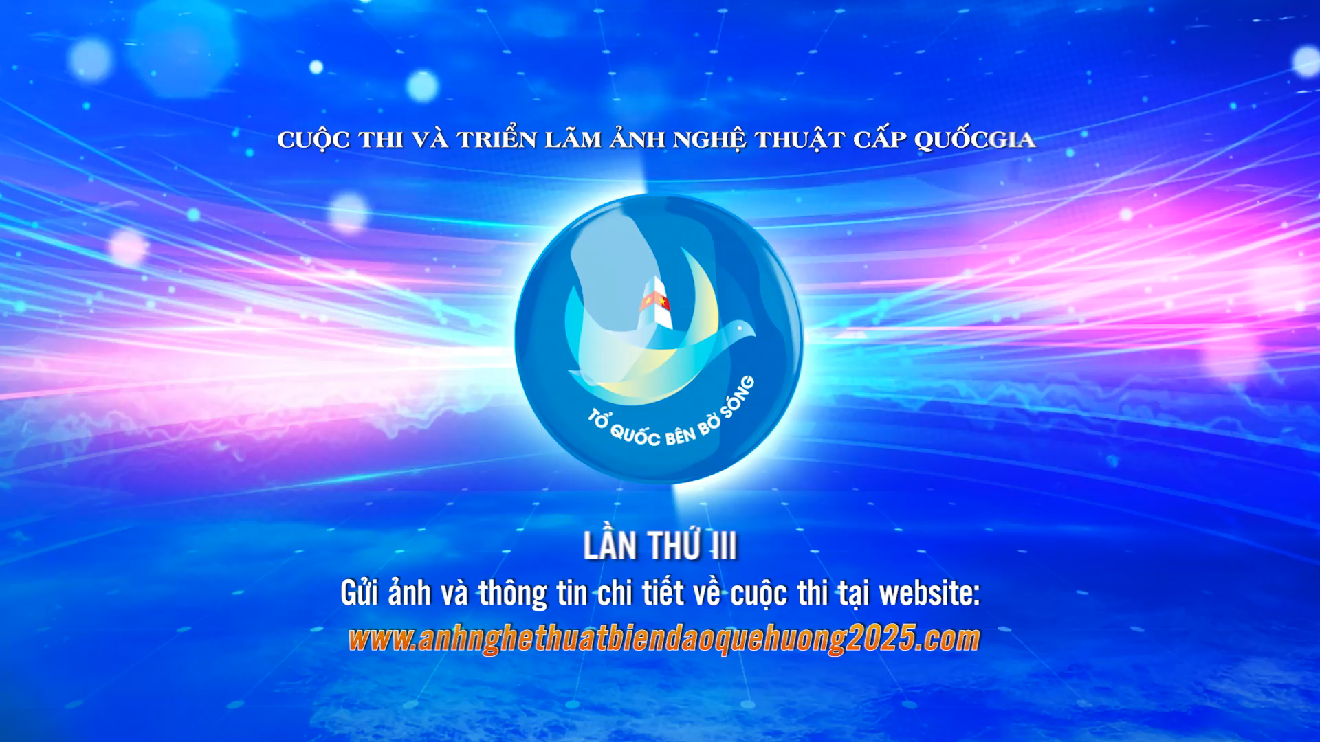 Cuộc thi và Triển lãm ảnh nghệ thuật cấp Quốc gia “Tổ quốc bên bờ sóng” lần thứ III Cuộc thi và Triển lãm ảnh nghệ thuật cấp Quốc gia “Tổ quốc bên bờ sóng” lần thứ III